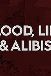 Blood, Lies and Alibis