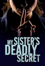 My Sister's Deadly Secrets