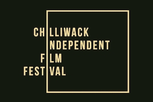 Chilliwack Independent Film Festival - Award Winner and Nominee